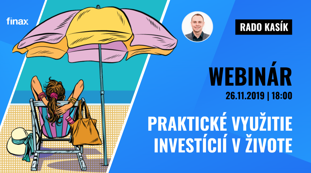 Praktické využitie investícií v živote | Finax.sk
