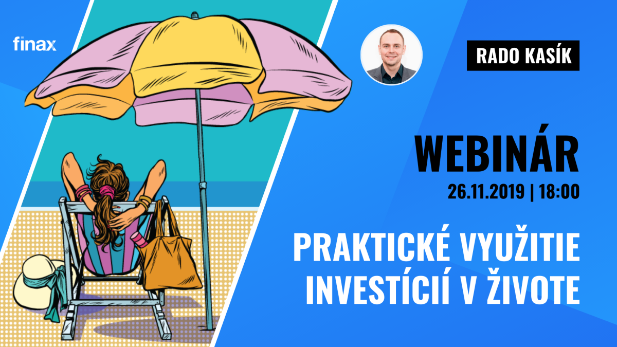 Praktické využitie investícií v živote | Finax.sk