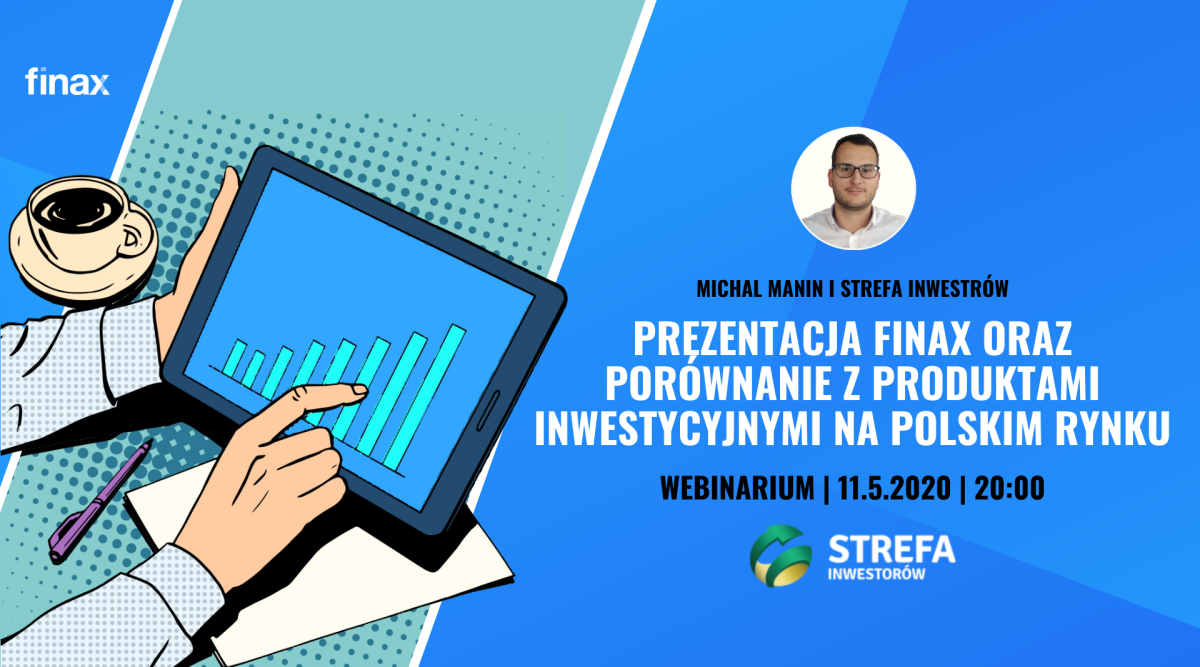 Finax webinarium - Prezentacja finax oraz porównanie z produktami inwestycyjnymi na polskim rynku