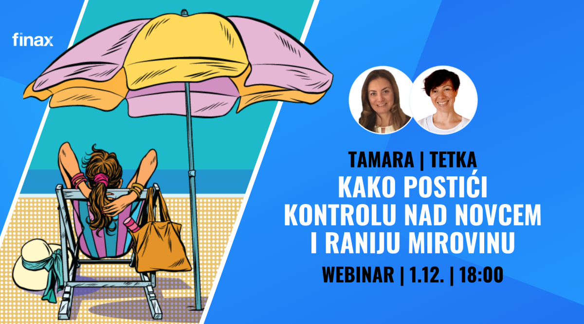 Finax webinar | Kako postići kontrolu nad novcem i raniju mirovinu