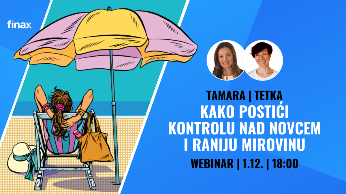 Finax webinar | Kako postići kontrolu nad novcem i raniju mirovinu
