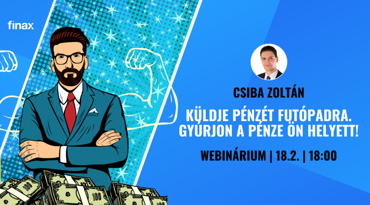 Webinárium: Küldje pénzét futópadra, gyúrjon a pénze Ön helyett! | Finax.HU