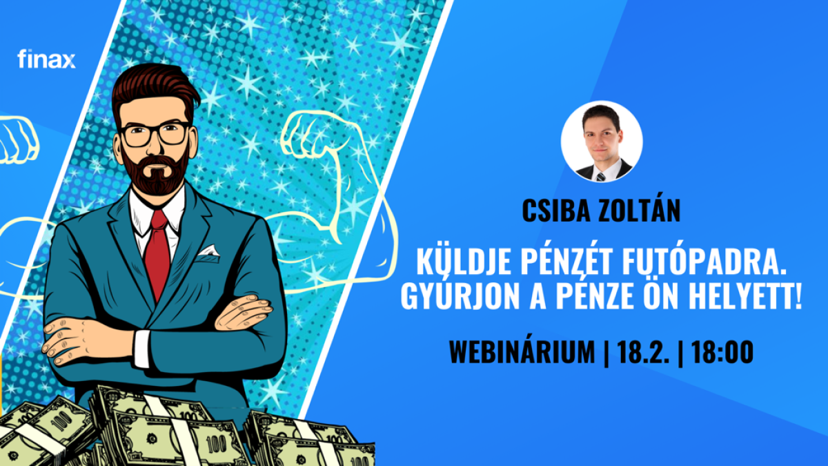 Webinárium: Küldje pénzét futópadra, gyúrjon a pénze Ön helyett! | Finax.HU