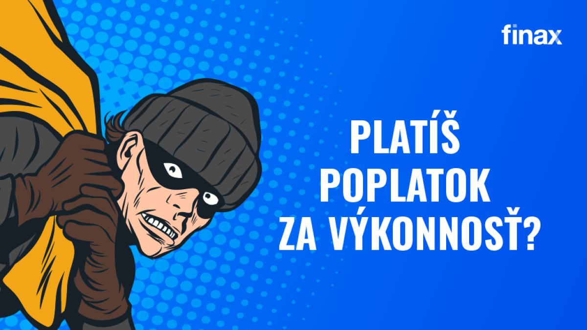 Poplatok za výkonnosť – nástroj, ako obrať investorov o peniaze | Finax.sk