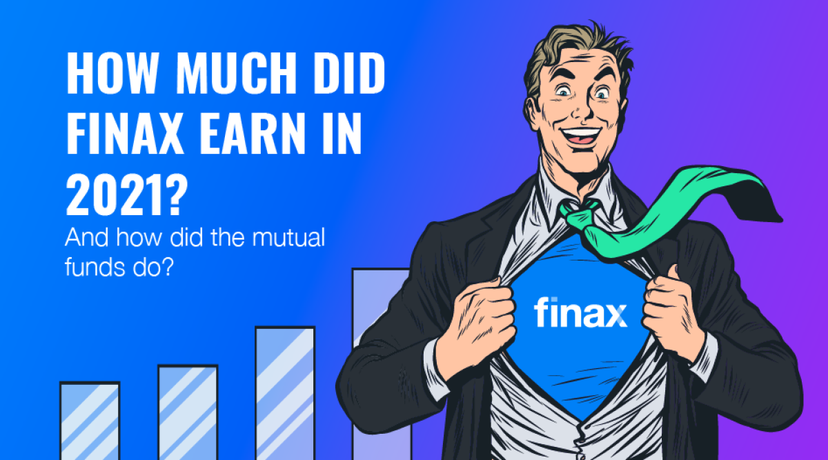How Much Did Finax and Mutual Funds Earn in 2021 | Finax.eu