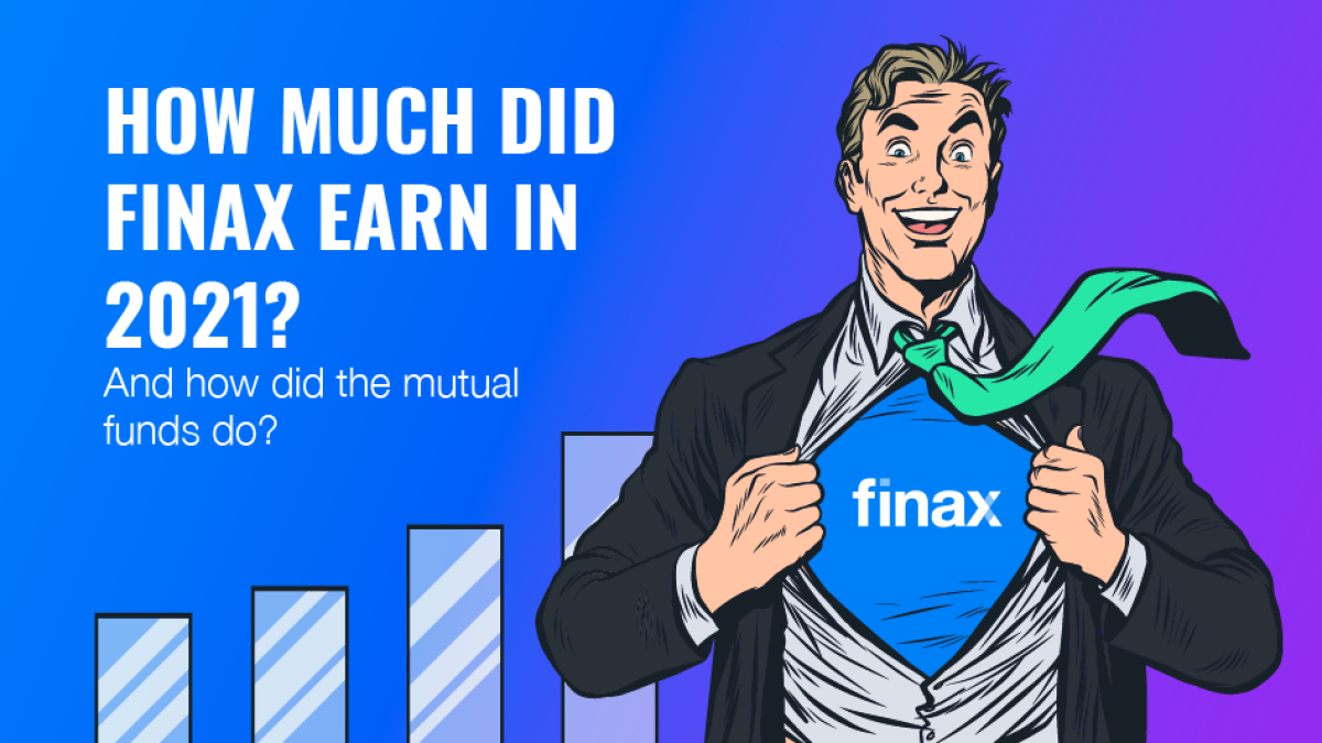 How Much Did Finax and Mutual Funds Earn in 2021 | Finax.eu