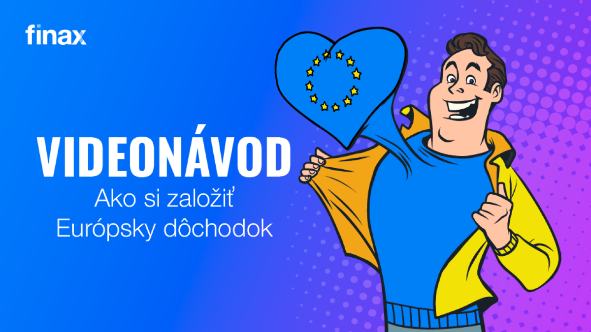 Ako si otvoriť účet pre Európsky dôchodok | Finax.sk