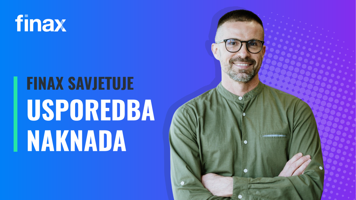 Finax Savjetuje | Usporedba naknada
