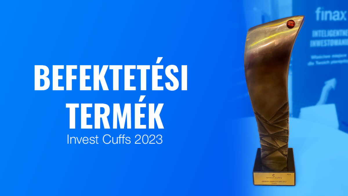 Finax az év befektetési terméke az Invest cuffs 2023-as rendezvényen | Finax.eu