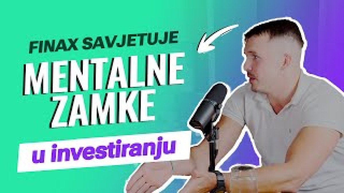 Finax Podcast | Najčešće mentalne zamke u investiranju