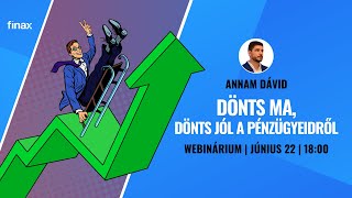 Webinárium: Dönts ma, dönts jól a pénzügyeidről