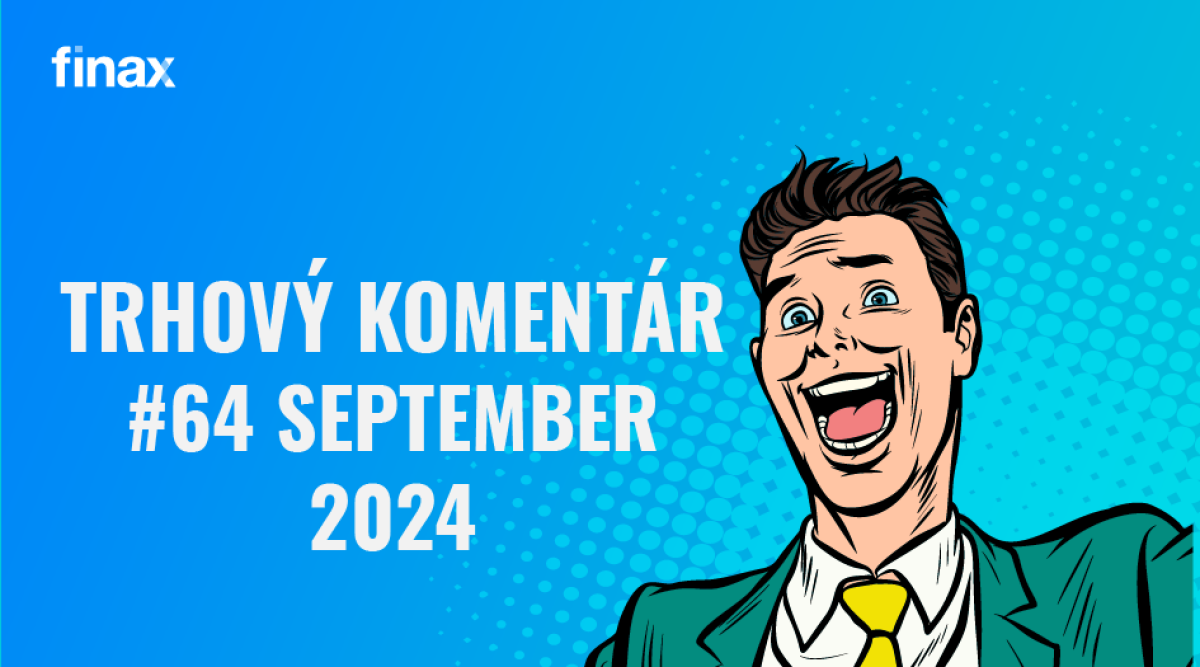 Trhový komentár #64 - 09/24 | Finax.sk