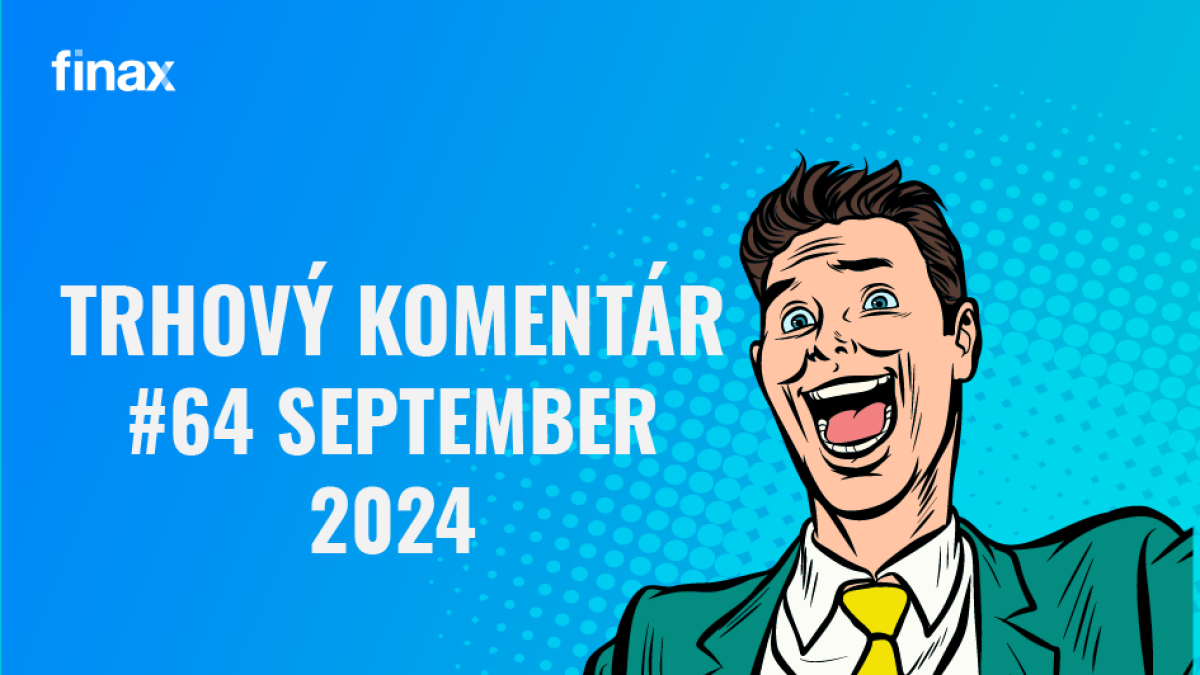 Trhový komentár #64 - 09/24 | Finax.sk