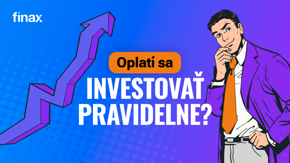 Prečo investovať pravidelne? | Finax.sk
