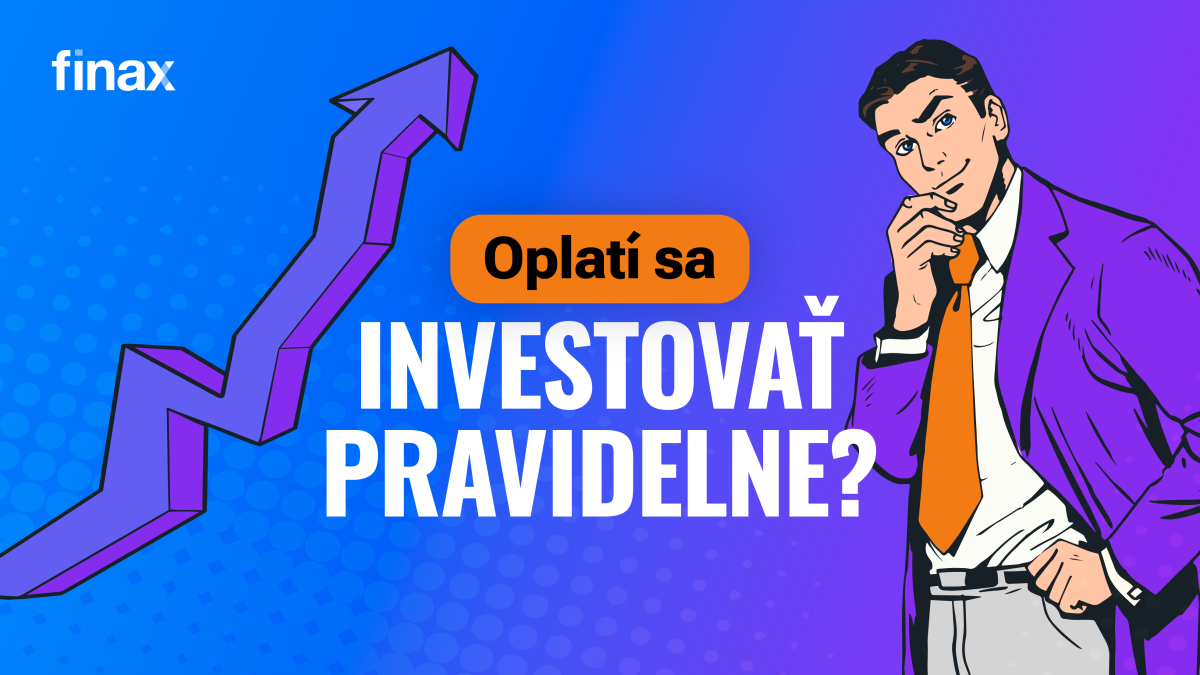 Prečo investovať pravidelne? | Finax.sk
