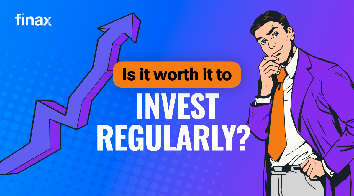 Why Invest Regularly? | Finax.eu