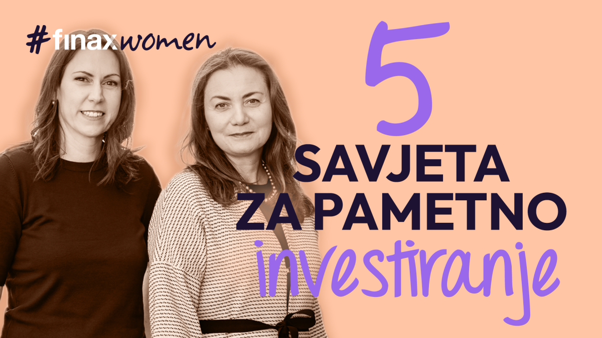 #finaxwomen | 5 savjeta za pametno investiranje