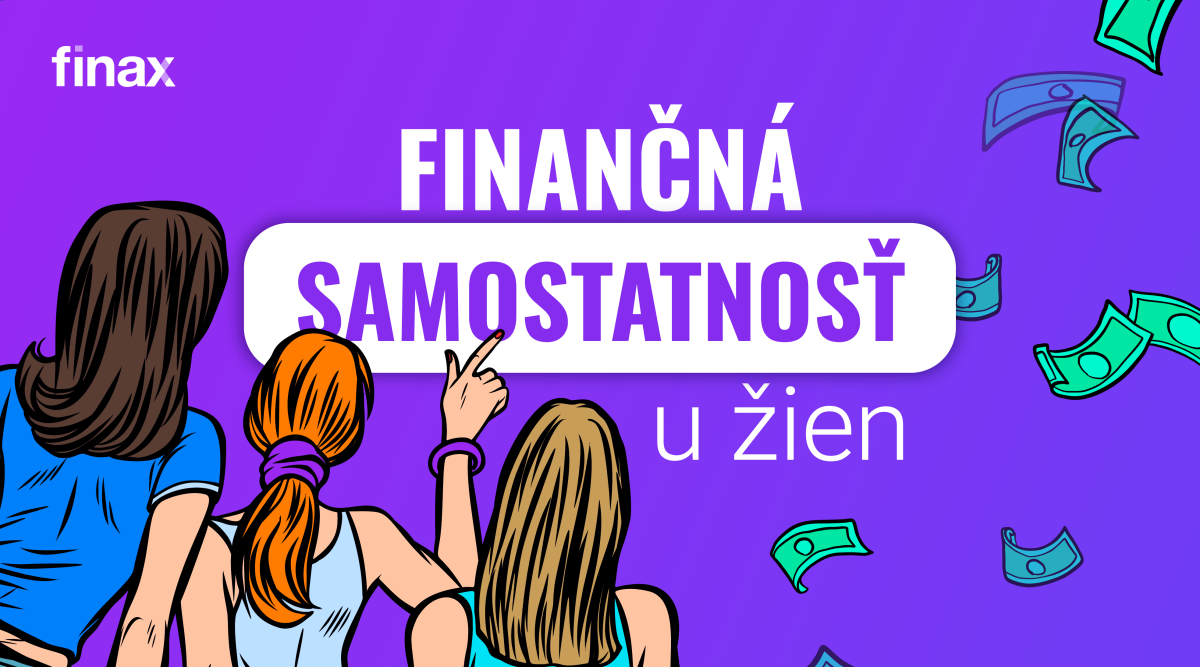 5 prípadov, kedy je pre ženy dôležitá finančná samostatnosť | Finax.sk