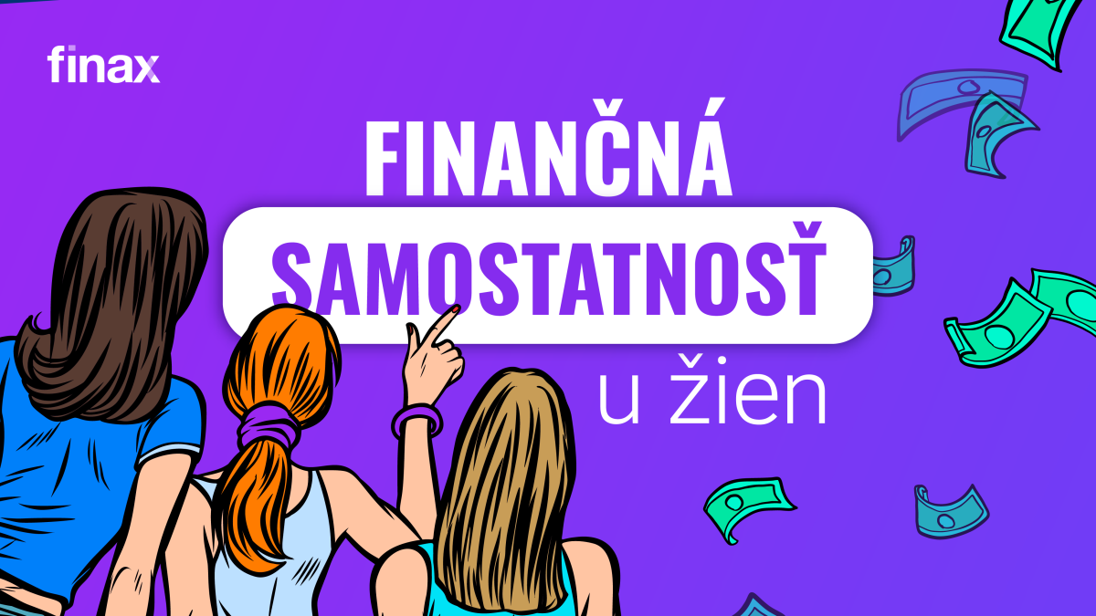 5 prípadov, kedy je pre ženy dôležitá finančná samostatnosť | Finax.sk