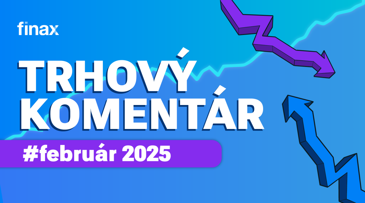 Trhový komentár - február 2025 | Finax.sk