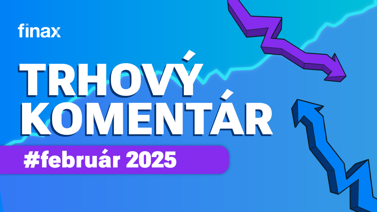 Trhový komentár - február 2025 | Finax.sk