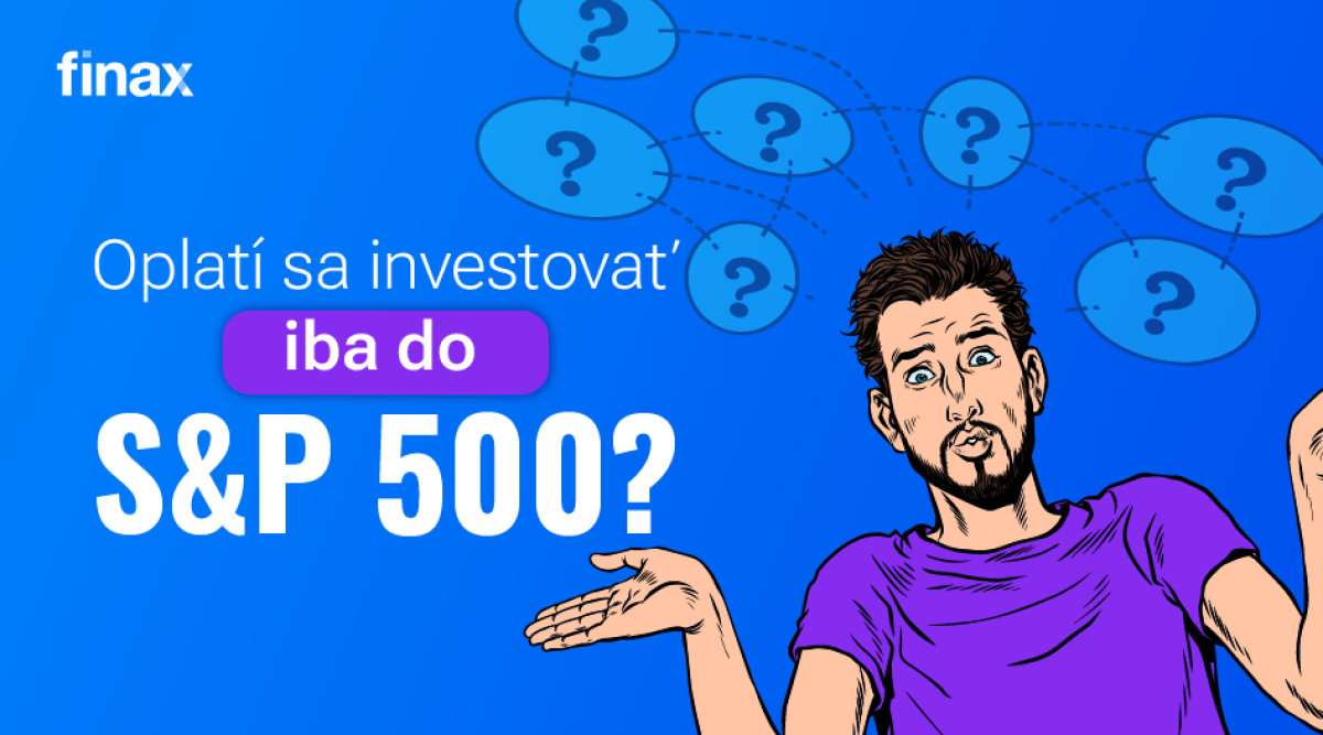Oplatí sa investovať iba do S&P 500? | Finax.sk