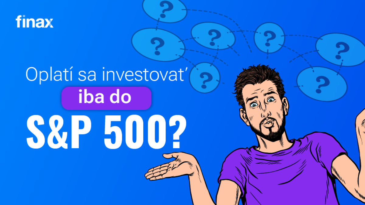 Oplatí sa investovať iba do S&P 500? | Finax.sk