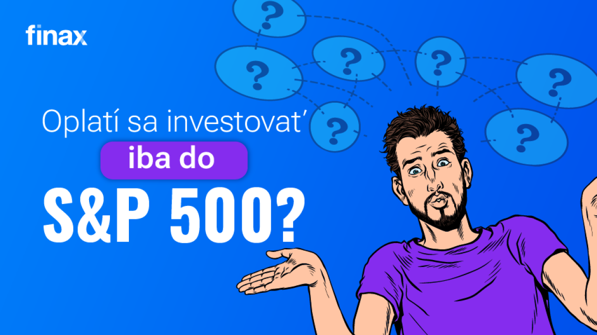 Oplatí sa investovať iba do S&P 500? | Finax.sk