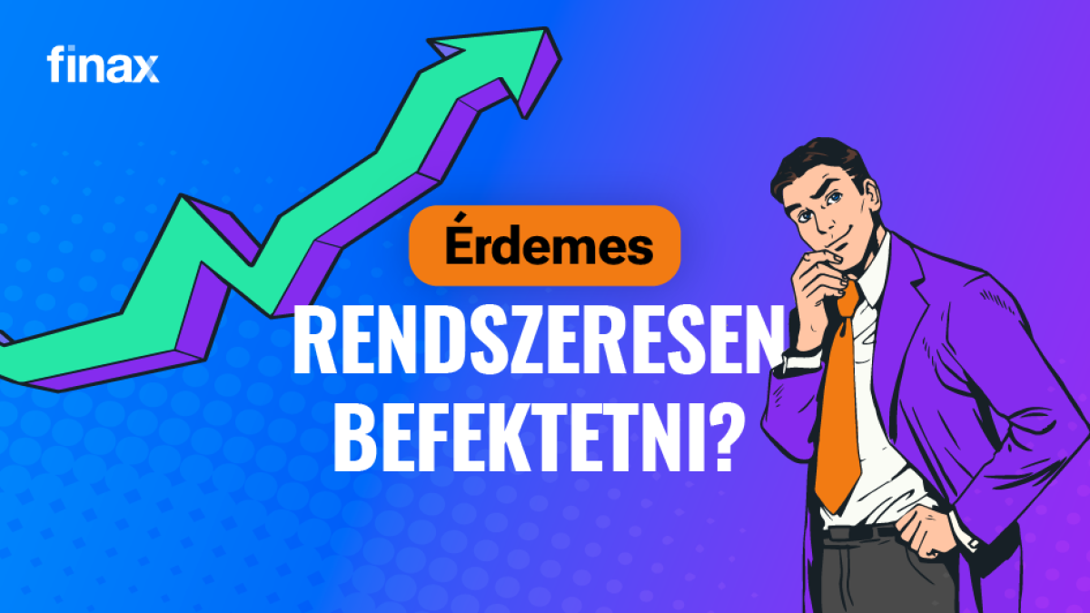 Miért érdemes rendszeresen befektetni? | Finax.eu