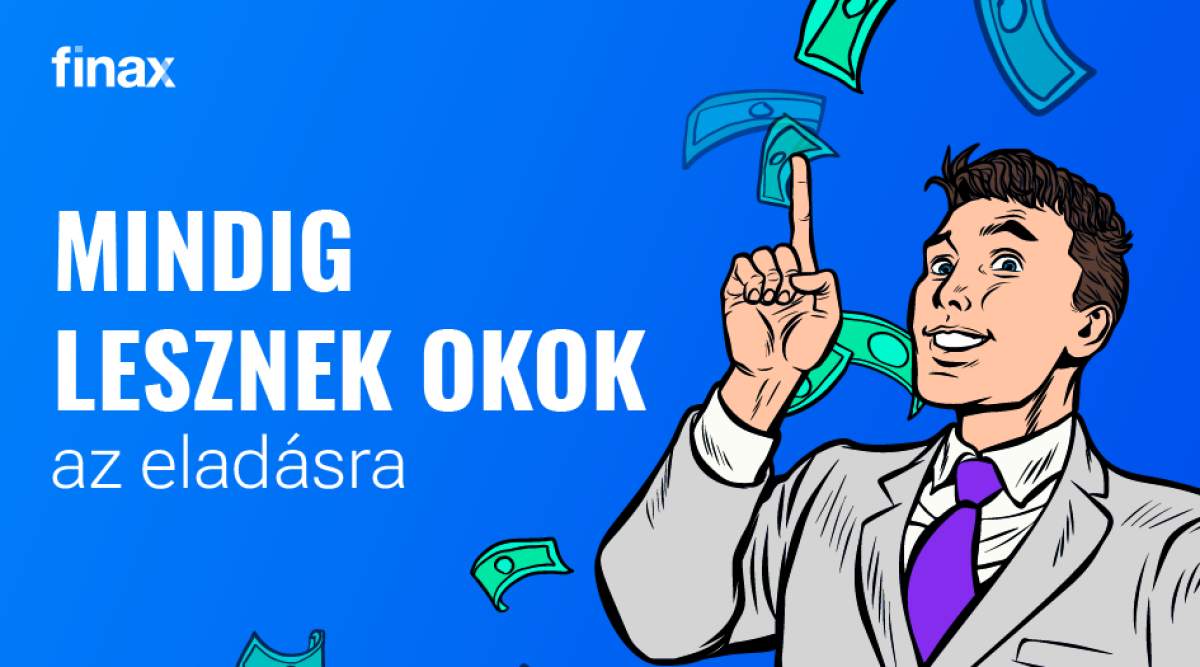 Mindig lesz ok az eladásra | Finax.eu