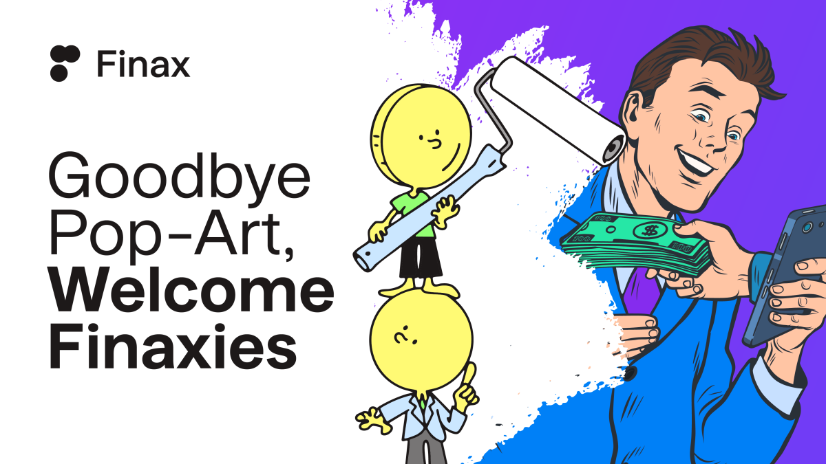 Finax is Changing: Goodbye Pop-Art, Welcome Finaxies | Finax.eu
