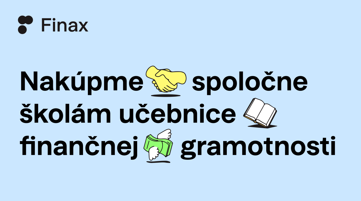 Nakúpme spoločne školám učebnice finančnej gramotnosti | Finax.sk