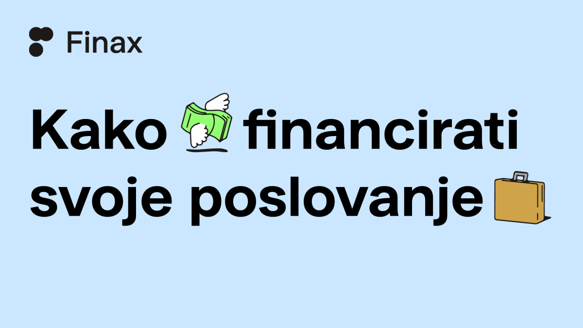 Sve što trebate znati o financiranju svog poslovanja | Finax.eu