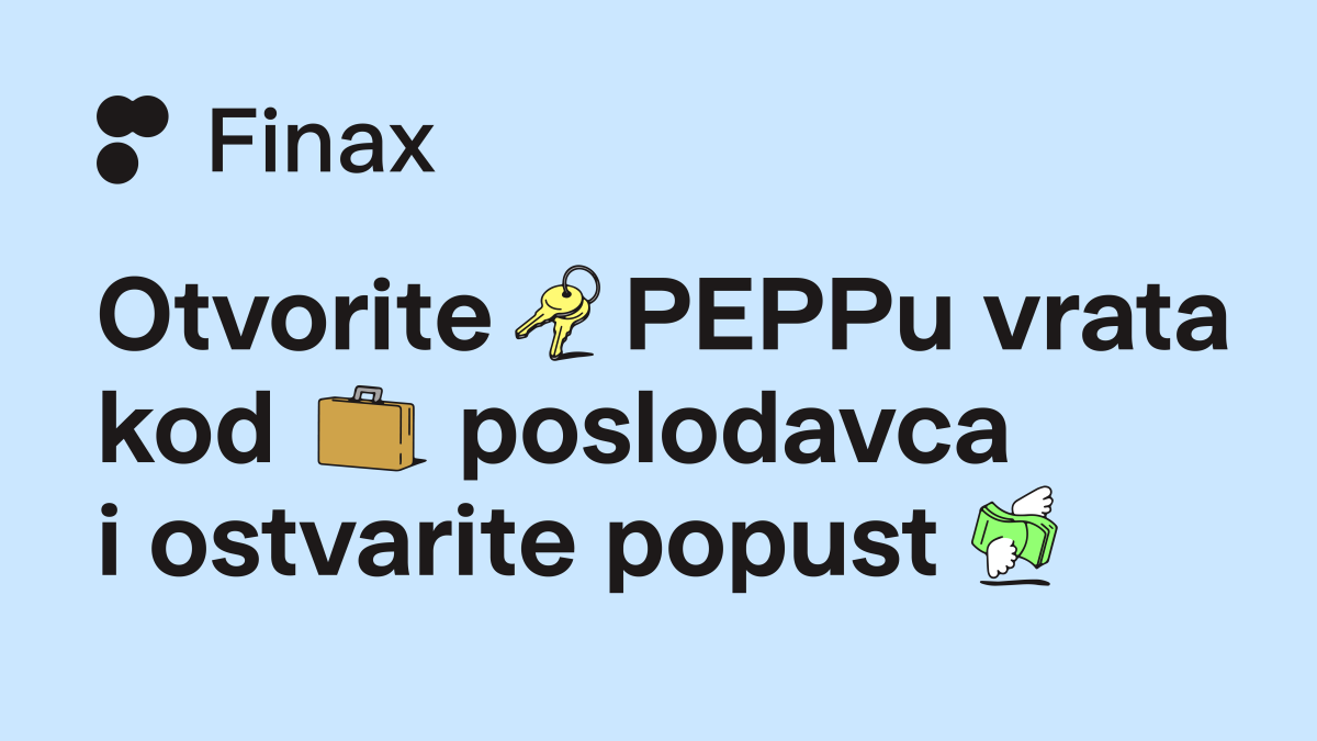 Otvorite vrata za PEPP kod svog poslodavca i ostvarite popust! | Finax.eu