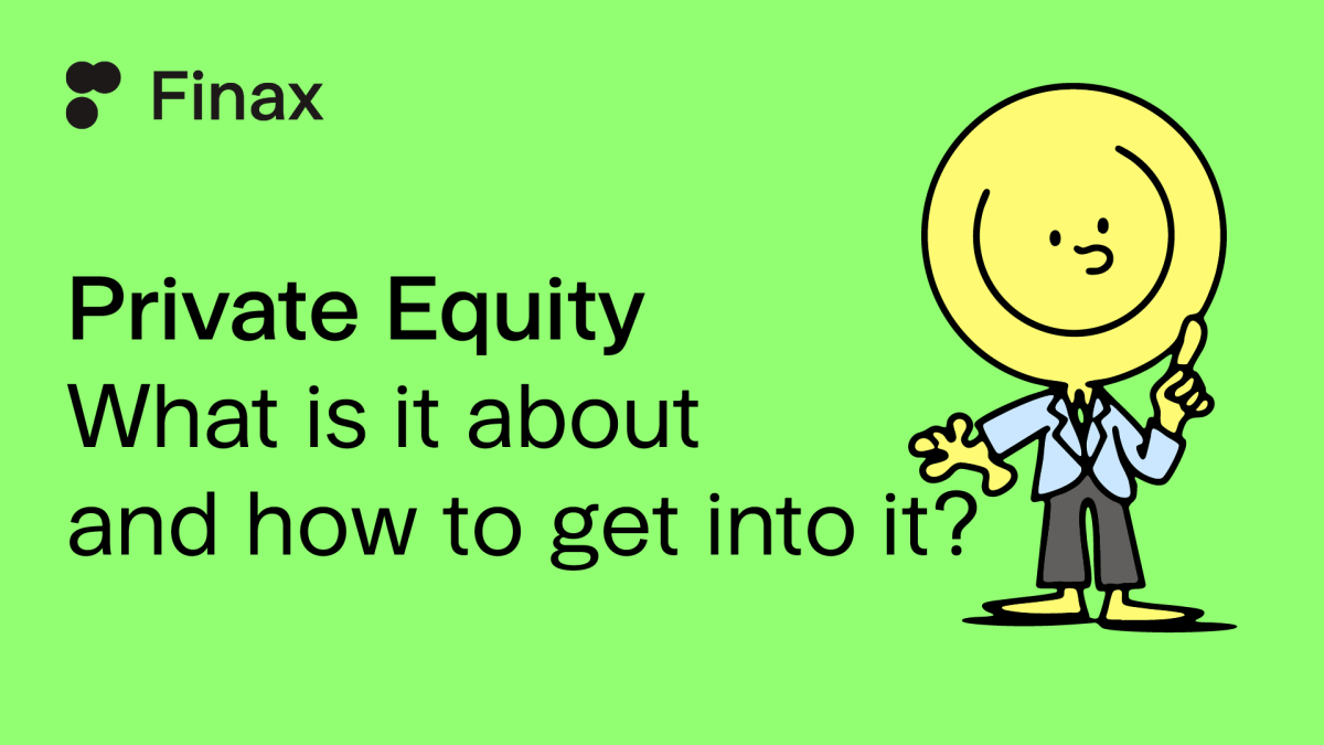 Investing in Private Equity – What Is It and How to Navigate Through Them? | Finax.eu