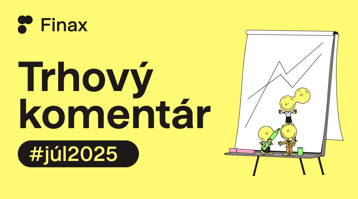 Trhový komentár - júl 2025 | Finax.sk