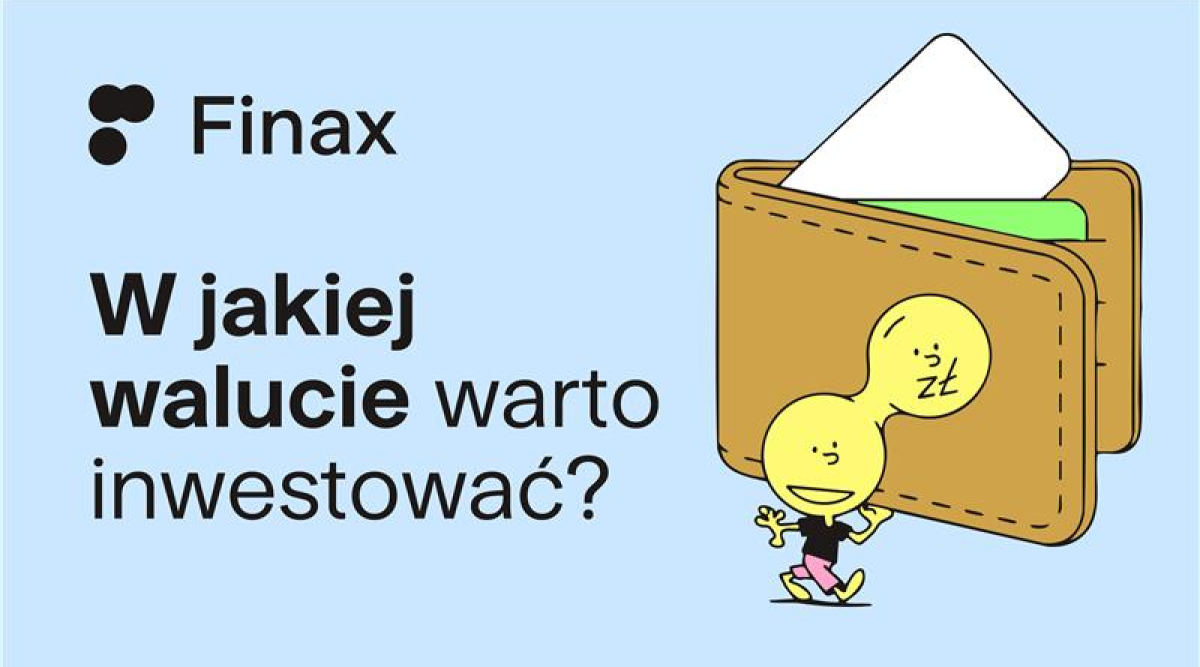 Inwestować w złotych czy w walutach obcych? Oto, co warto wiedzieć | Finax.eu