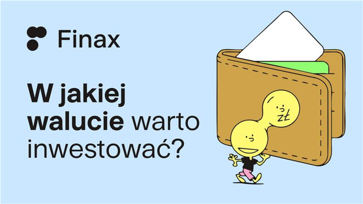 Inwestować w złotych czy w walutach obcych? Oto, co warto wiedzieć | Finax.eu