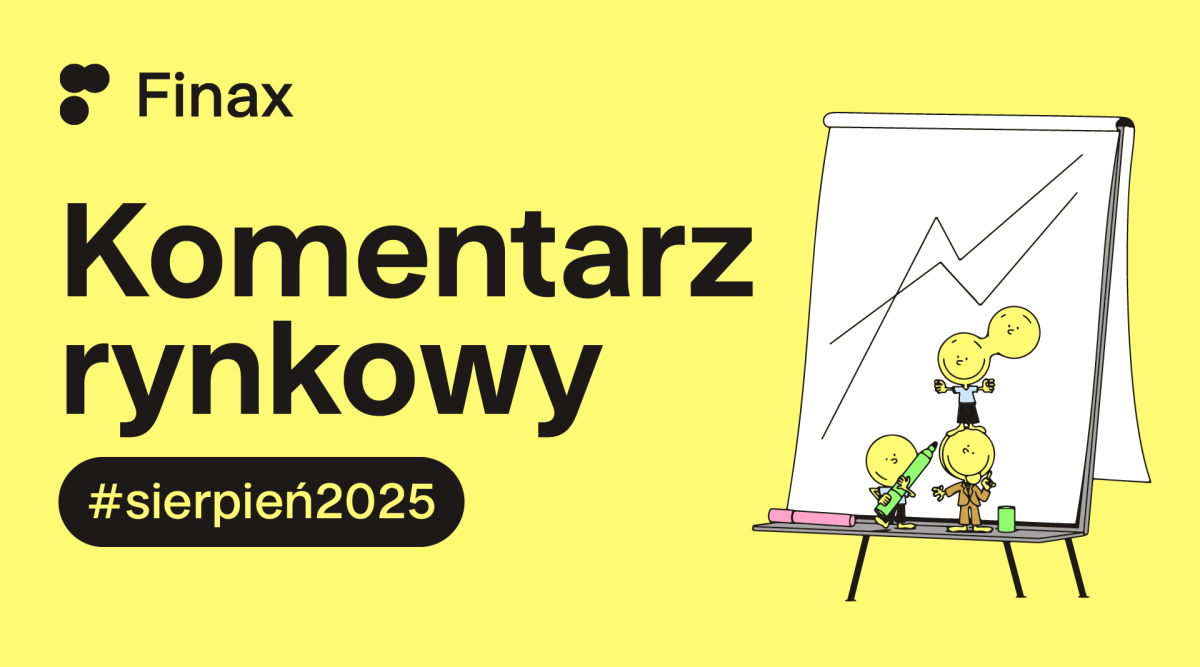 Komentarz rynkowy – sierpień 2025 | Finax.eu