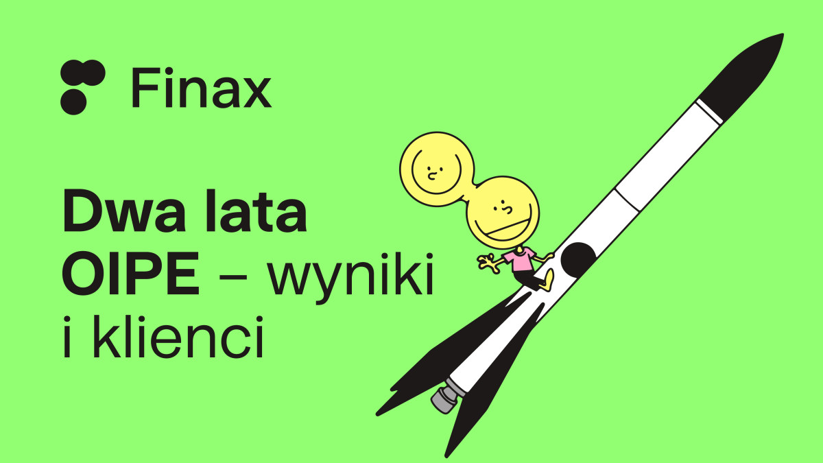 Dwa lata OIPE – wyniki i klienci | Finax.eu