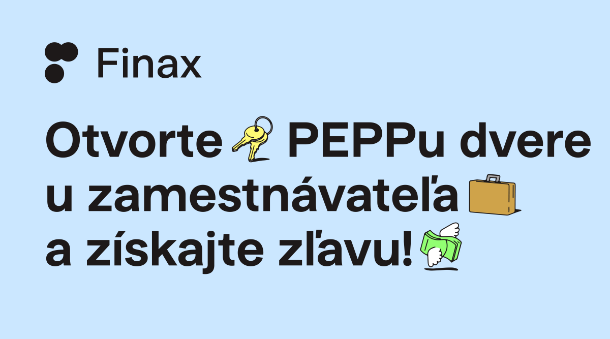 Otvorte PEPPu dvere u zamestnávateľa a získajte zľavu! | Finax.sk