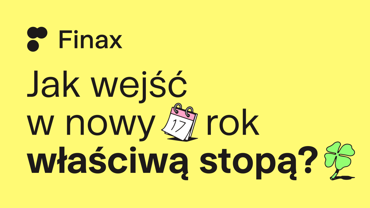 Jak wejść w nowy rok właściwą stopą? | Finax.eu