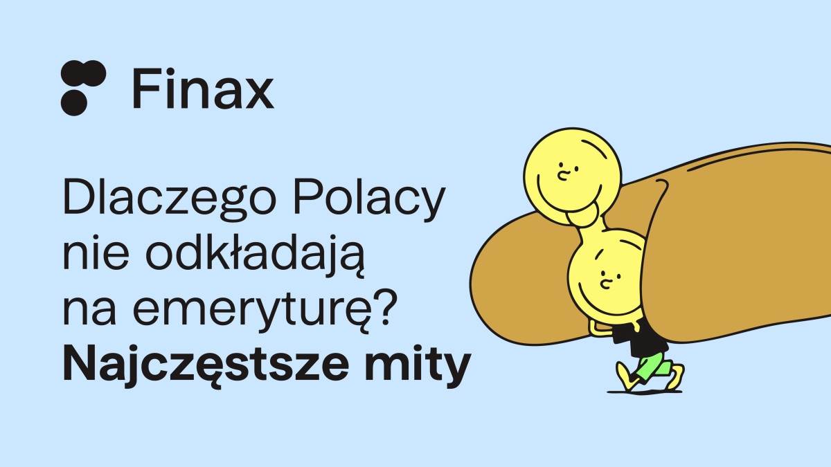 Mity, które powstrzymują Polaków przed odkładaniem na emeryturę | Finax.eu