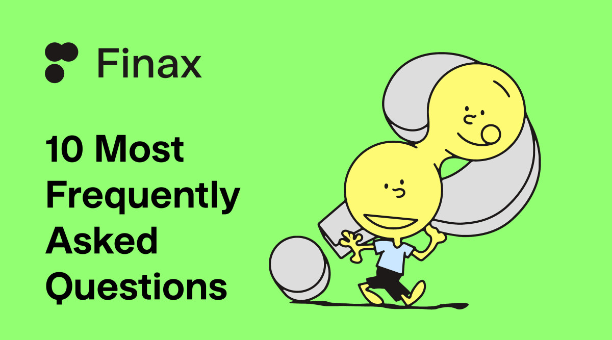 Top 10 Questions Frequently Asked by Finax Clients | Finax.eu