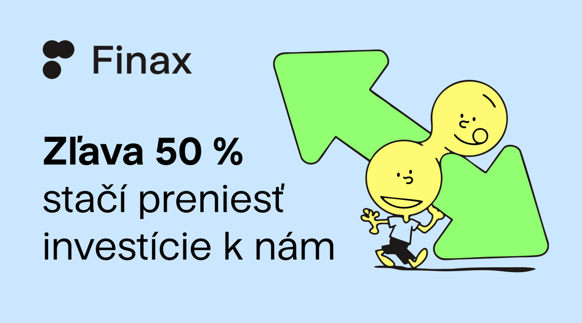 Presuňte investície do Finaxu a získajte zľavu 50 % | Finax.sk