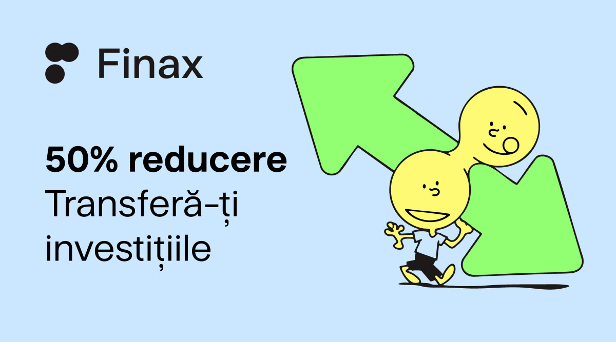 Transferă-ți investițiile la Finax și beneficiază de o reducere de 50% | Finax.eu