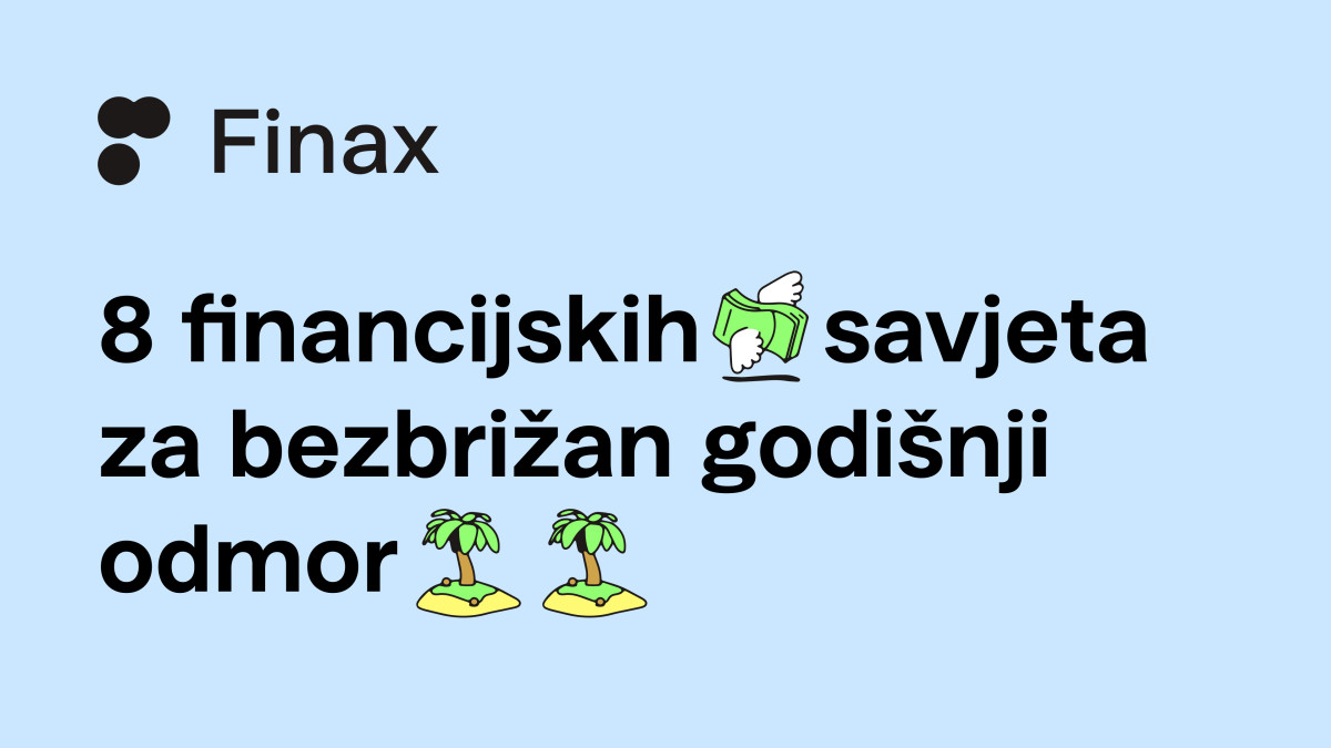 Kako uštedjeti za godišnji odmor: 8 savjeta | Finax.eu