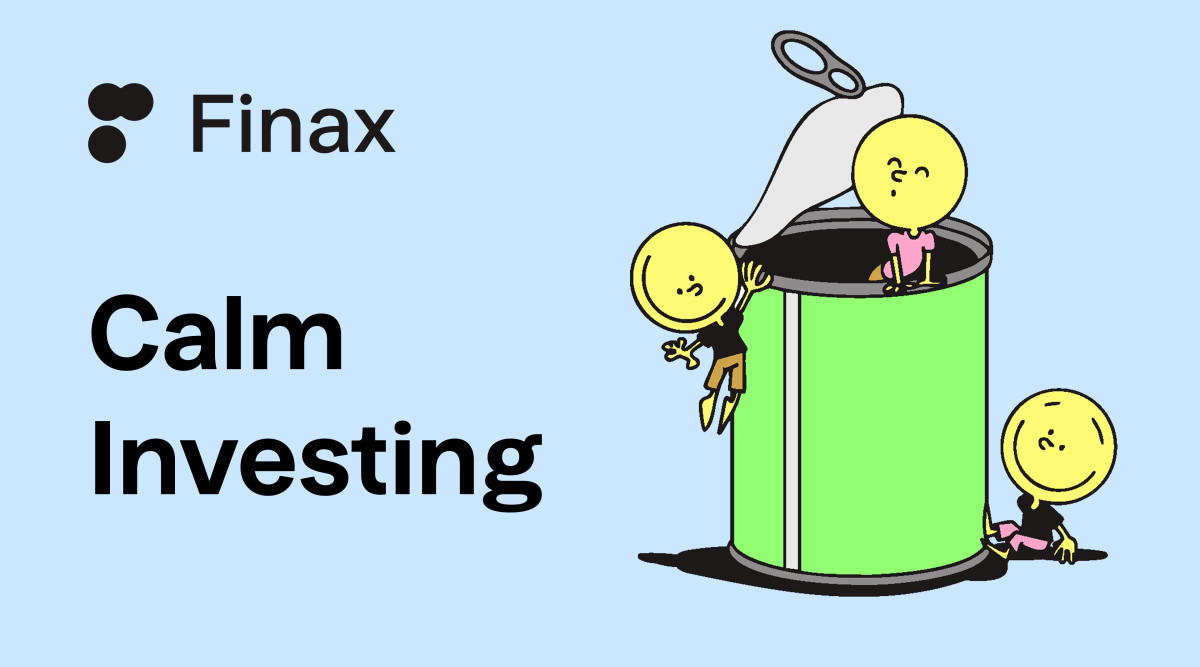 Calm Investing - Grow your short-term savings | Finax.eu