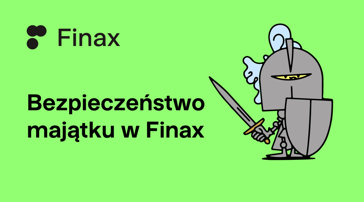 W jaki sposób Finax dba o bezpieczeństwo Twojego majątku? | Finax.eu